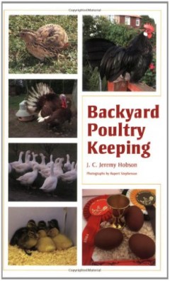 Backyard Poultry Keeping by J.C.Jeremy Hobson