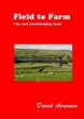 Field to Farm: The Real Smallholding Book