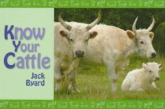 Know Your Cattle by Jack Byard