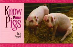 Know Your Pigs by Jack Byard