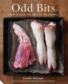 Odd Bits: How to Cook the Rest of the Animal by Jennifer McLagan