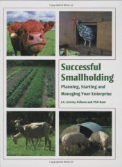 Successful Smallholding: Planning, Starting and Managing Your Enterprise by J.C.Jeremy Hobson