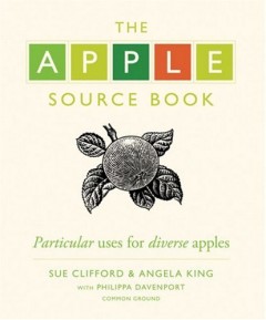 The Apple Source Book by Sue Clifford and Angela King