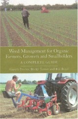Weed Management for Organic Farmers, Growers and Smallholders by Gareth Davies