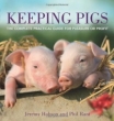 Keeping Pigs: How to Get the Most from Your Pigs