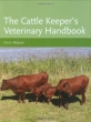 The Cattle Keeper's Veterinary Handbook