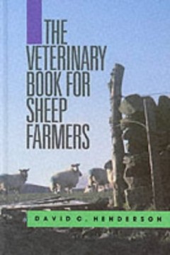 The Veterinary Book for Sheep Farmers by David Henderson